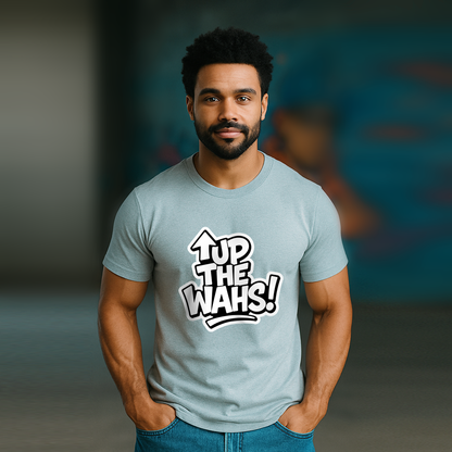 Up The Wahs! - Classic Unisex Crewneck T-shirt